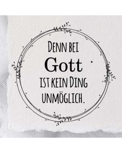 Runder Motivstempel mit Spruch: Denn bei Gott ist kein Ding unmöglich.  