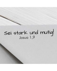 Motivstempel mit Spruch: Sei stark und mutig!  