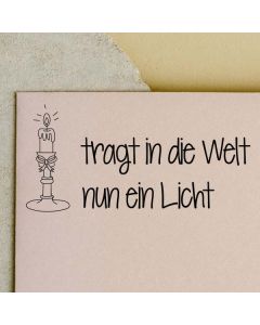 Motivstempel mit Spruch: tragt in die Welt nun ein Licht  
