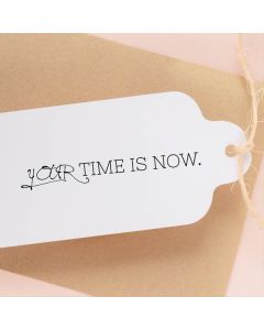 Holzstempel mit Abdruck: Your time is now.  